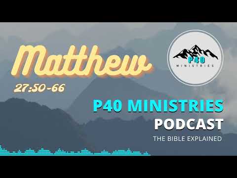 Matthew 27:50-66 (From Christ) - Jesus is Buried