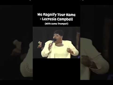 We Magnify Your Name - Lecresia Campbell #trumpet #gospel #faith #music  #musicvideo #live #god