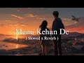 Menu Kehan De Slowed X Reverb Himesh Reshammiya