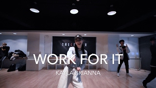 Work For It - KAYLA BRIANNA | Riye Choreography