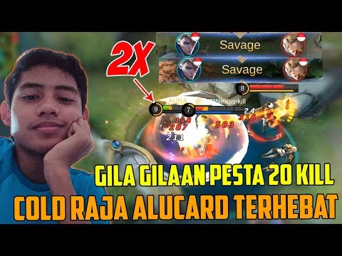 ENAK LIATNYA !! 2X SAVAGE GAMPANG BANGET, COLD RAJA ALUCARD TERHEBAT GAK ADA OBAT PESTA 20 KILL GILA