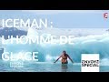 Envoyé spécial. Wim Hof, dit Iceman, l'homme de glace - 23 novembre 2017 (France 2)