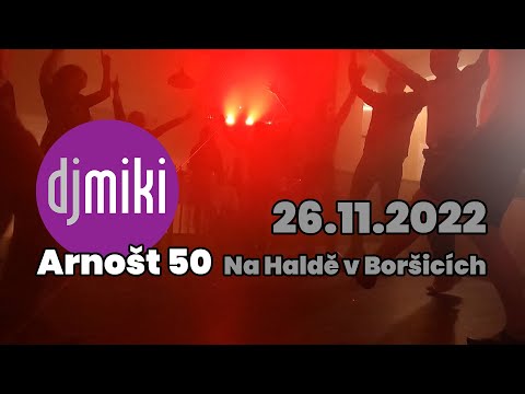 DJ Miki / Oslava Arnoštových 50 Na Haldě v Boršicích