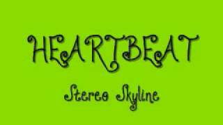 Heartbeat - Stereo Skyline (LYRICS!)