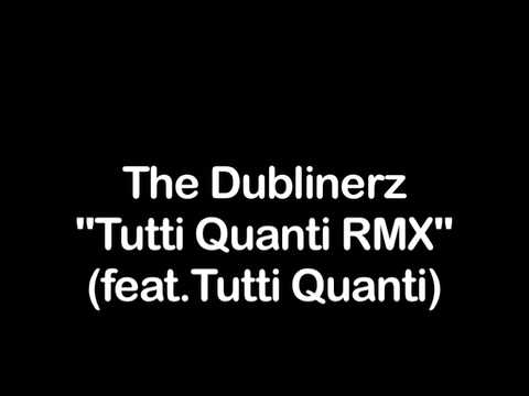 Dublinerz - Tutti Quanti RMX