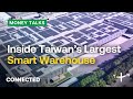 Taiwan S Largest Smart Warehouse The Future Of Intelligent Logistics CONNECTED Money Talks