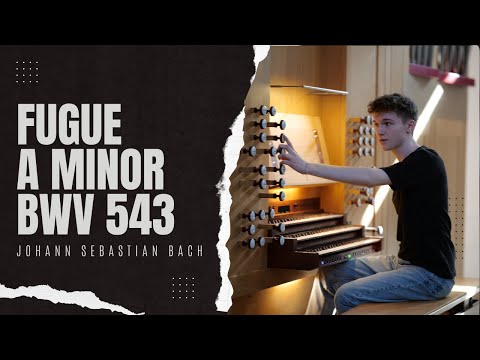 Bach - Fugue in A minor BWV 543