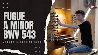 Bach - Fugue in A minor BWV 543