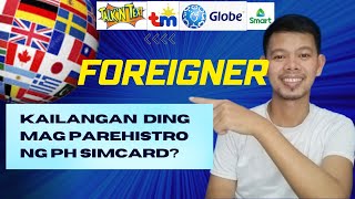 Does the foreigner still need to register Philippine sim card?