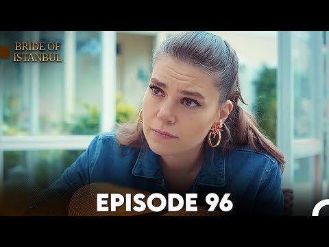 Bride of Istanbul - Episode 96 (English Subtitles)