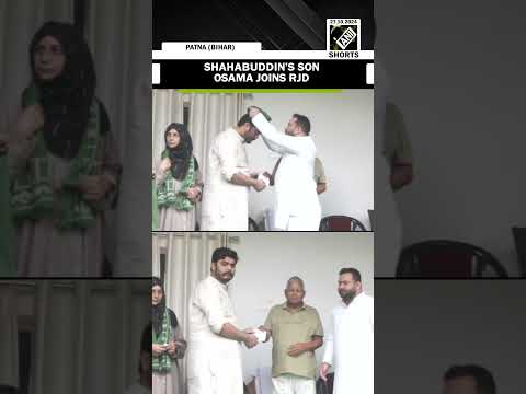 Shahabuddin’s son Osama joins Lalu Prasad Yadav’s Rashtriya Janata Dal