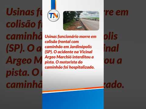 Tragédia na estrada: funcionário de usina perde a vida em colisão