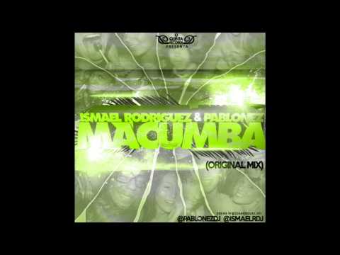 Ismael Rodriguez & Pablonez-Macumba (Original Mix)[@QuintaRecords]