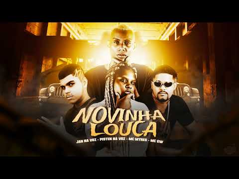 JAN NA VOZ, PISTEN NA VOZ, MC MYRES E GW - NOVINHA LOUCA