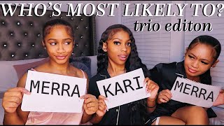 WHO'S MOST LIKELY TO?? FT. THE GIRLS