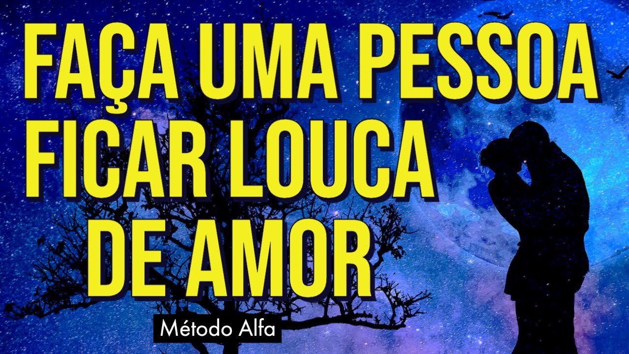 MEDITAÇÃO HIPNÓTICA PARA FAZER UMA PESSOA FICAR LOUCA DE AMOR