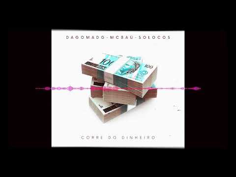DAGOMADG, MC BAÚ, SOLO COS - CORRE DO DINHEIRO 🚀🎶