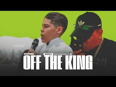 OFF THE KING THE POWER THE BEST- BONDE DO GATO PRETO (MUSICA DO PREGADOR) MEDIO ALTERADO