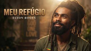 Meu Refúgio És Tu - Elyon Roots Álbum