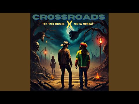 Crossroads (feat. Mista Murray)