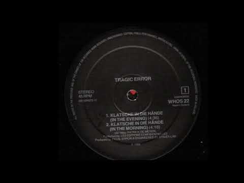 Tragic Error - Klatsche In Die Hände (In The Morning) (A2)