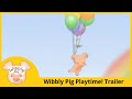 Wibbly Pig Wibbly Pig Playtime Trailer