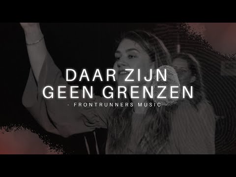 Daar zijn geen grenzen | Frontrunners Music (Official Video)