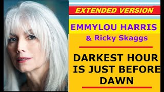 ♥ Emmylou Harris &amp; Ricky Skaggs - DARKEST HOUR IS JUST BEFORE DAWN (extended version)