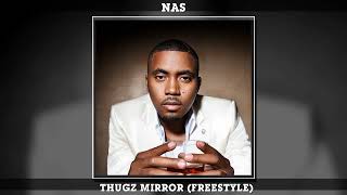 Nas - Thugz Mirror (Freestyle)