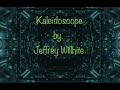 Jeffrey Willhite - Kaleidoscope (official video)