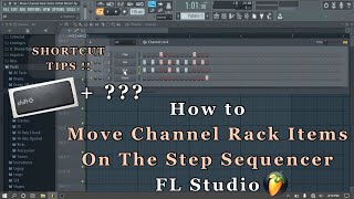 How to Move Channel Rack Items On The Step Sequencer FL Studio || Easy Tips