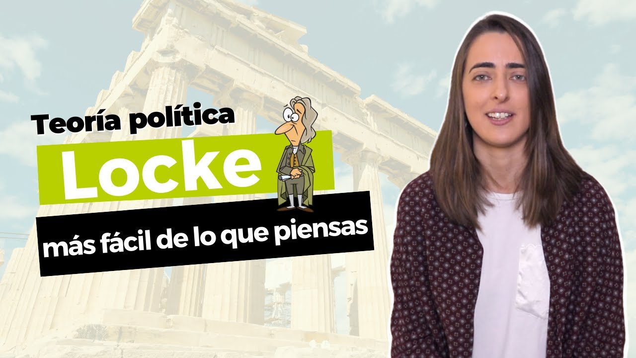 Filosofía 2º de Bachillerato: LOCKE TEORÍA POLÍTICA (más fácil de lo que piensas)
