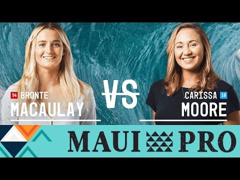 Bronte Macaulay vs. Carissa Moore - Quarterfinals, Heat 4 - Maui Women's Pro 2017