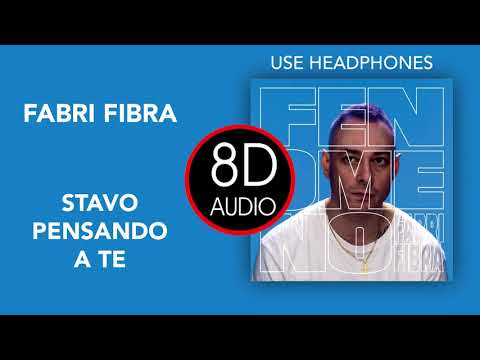 [8D AUDIO] Fabri Fibra - Stavo pensando a te