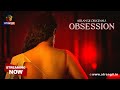 OBSESSION Web Series Trailer Atrangii Originals Streaming Now On Atrangii App