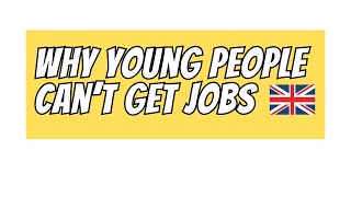Why Nobody Will Give Young People With No Experience A Job In The UK