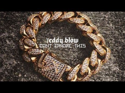 Teddy Blow - Can't Ignore This [Prod. By Chris Maejor & Samba Beatz]