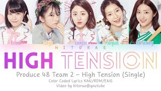Produce 48 Team 2 - High Tension Color Coded Lyrics KAN/ROM/ENG