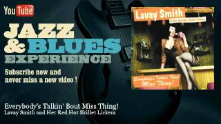 Lavay Smith and Her Red Hot Skillet Lickers - Everybody's Talkin' Bout Miss Thing!