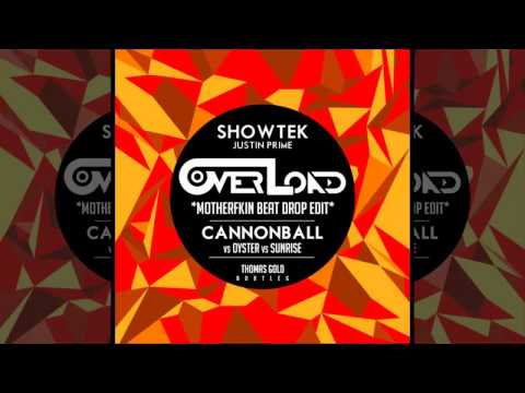Thomas Gold Bootleg - Cannonball vs Sunrise vs Oyster (Overload *Motherfkin Beat Drop Edit*)