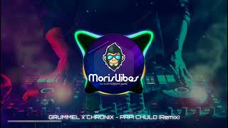 Grummel ft Chronix- Papi Chulo (Remix)