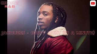 Jacquees - Body Right (in a minute)