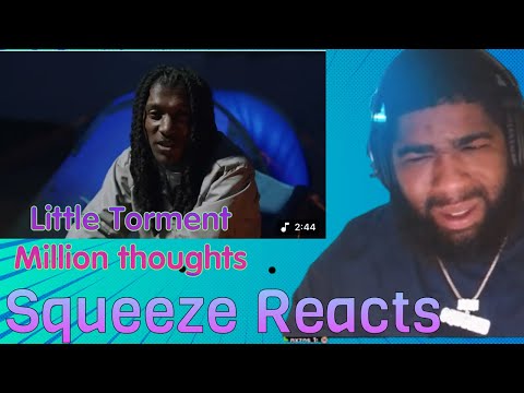 LITTLE TORMENT - MILLION THOUGHTS| Squeeze Reaction