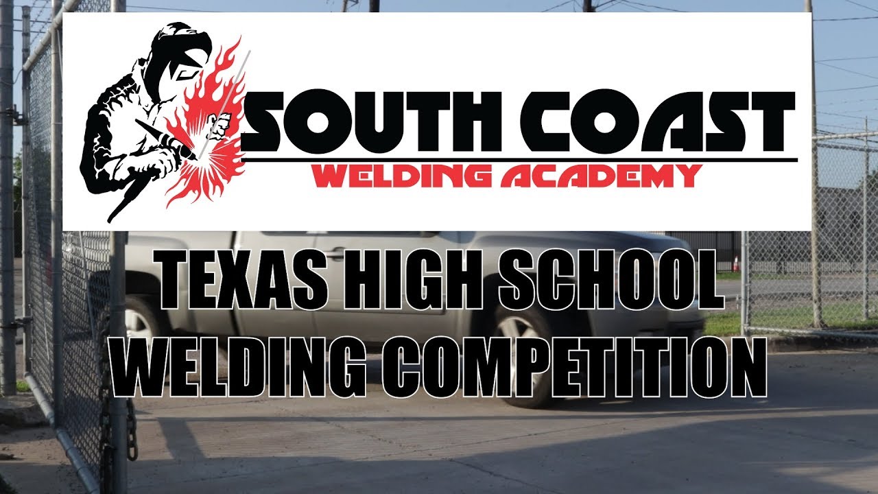 2018 High School Welding Competition - South Coast Welding Academy