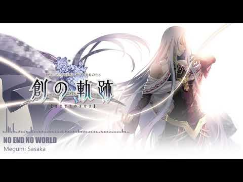 The Legend of Heroes: Hajimari no Kiseki - Opening Full - NO END NO WORLD - by Megumi Sasaka