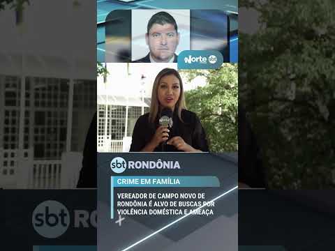 Vice-presidente da Câmara de Campo Novo de Rondônia vira alvo da polícia após denúncia da esposa
