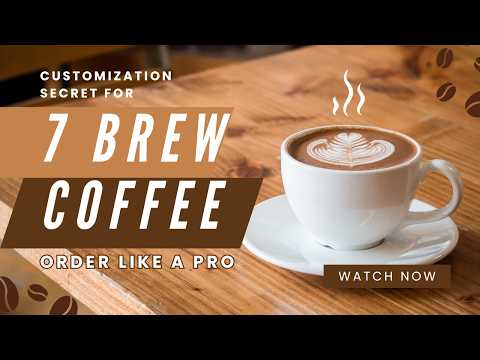 7 Brew's Customization Secret: Order your favorite drinks like a pro with our 4-step system