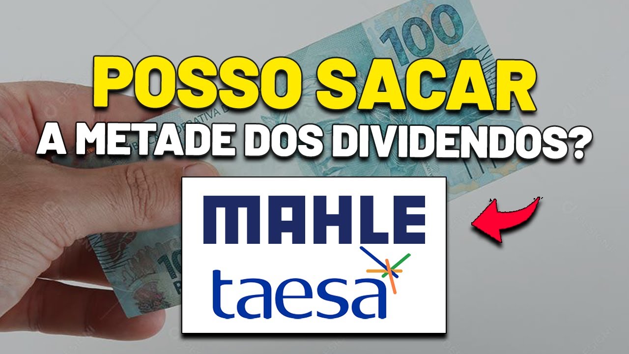 APOSENTADORIA com AÇÕES DE DIVIDENDOS: POSSO RESGATAR 100% DOS DIVIDENDOS? Mahle Elétricas e mais