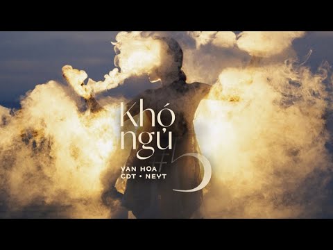 Khó Ngủ #5 -  CDT & NeyT ft. Vân Hoà / OFFICIAL