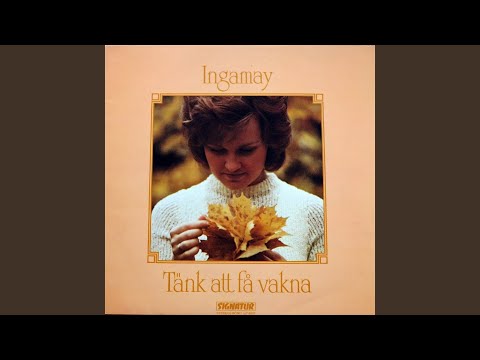 Tänk Att Få Vakna - Ingamay Hörnberg
